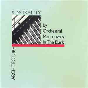 Orchestral Manoeuvres In The Dark - Architecture & Morality