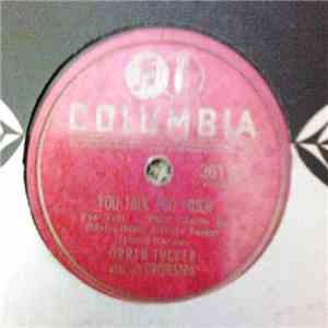 Orrin Tucker And His Orchestra - You Talk Too Much / All Alone And Lonely