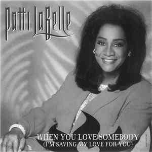 Patti LaBelle - When You Love Somebody (I'm Saving My Love For You)
