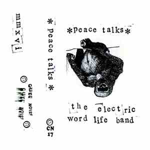 Peace Talks The Electric Word Life Band - Demo