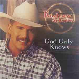 Rodney Atkins - God Only Knows