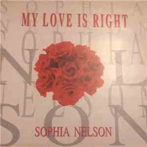 Sophia Nelson - My Love Is Right
