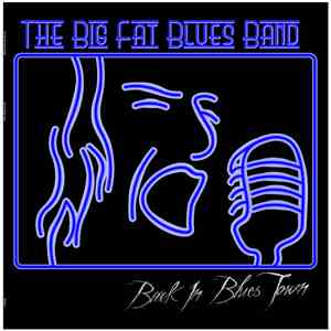 The Big Fat Blues Band - Back In Blues Town