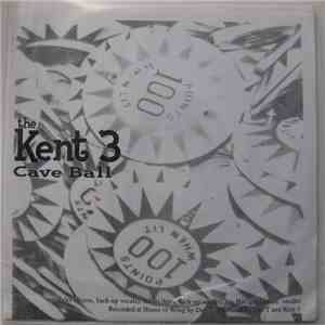The Kent 3 / Leatherboy - Cave Ball / What Sisters Do