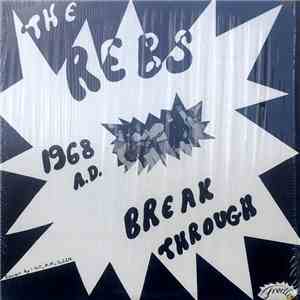 The Rebs  - Break Through 1968 A.D.