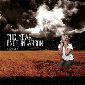 The Year Ends In Arson - Vessels
