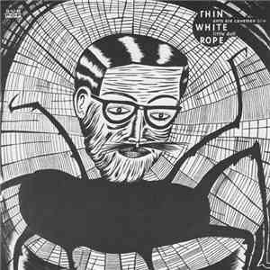 Thin White Rope - Ants Are Cavemen b/w Little Doll