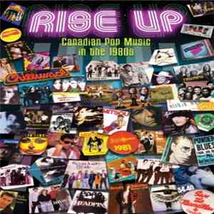 Various - Rise Up : Canadian Pop Music In The 1980s