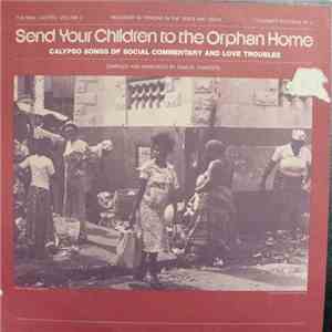 Various - The Real Calypso Vol. 2: Out The Fire / Send Your Children To The Orphan Home: Calypso Songs Of Social Commentary And Love Troubles