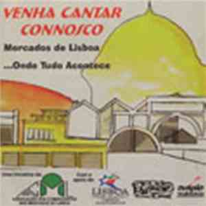 Various - Venha Cantar Connosco: Mercados de Lisboa... Onde Tudo Acontece