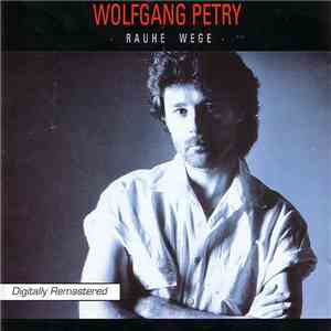 Wolfgang Petry - Rauhe Wege
