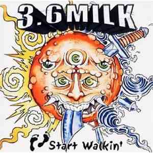 3.6Milk - Start Walkin'