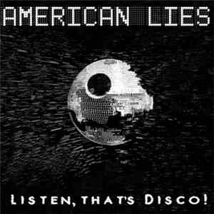 American Lies - Listen, That's Disco!
