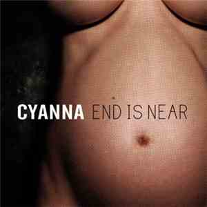 Cyanna - End Is Near