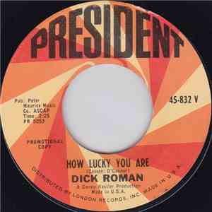Dick Roman - How Lucky You Are / All