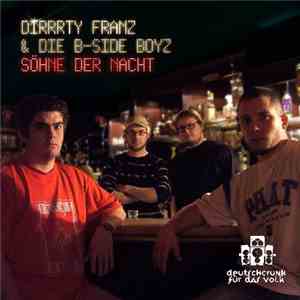 Dirrrty Franz & die b-Side Boyz - Söhne Der Nacht