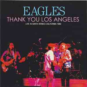 Eagles - Thank You Los Angeles