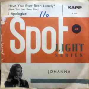 Johanna  - Have You Ever Been Lonely? (Have You Ever Been Blue) / I Apologize