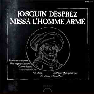 Josquin Desprez / Die Prager Madrigalsänger, Die Musica Antiqua Wien - Missa "L'Homme Armé
