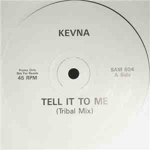 Kevna - Tell It To Me