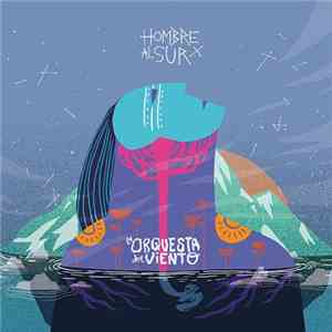 La Orquesta Del Viento - Hombre Al Sur