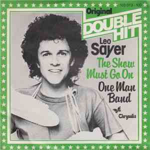 Leo Sayer - The Show Must Go On / One Man Band