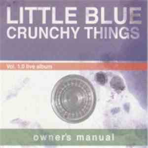 LITTLE BLUE CRUNCHY THINGS - owner's manual