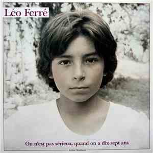 Léo Ferré - On N'Est Pas Sérieux, Quand On A Dix-Sept Ans