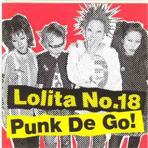 Lolita No. 18 / Gigantor - Punk De Go! / King Dork
