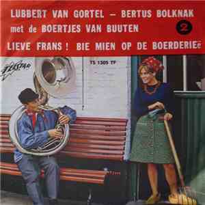 Lubbert van Gortel met De Boertjes Van Buuten - Lieve Frans