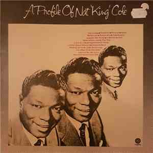 Nat King Cole - A Profile Of Nat 'King' Cole