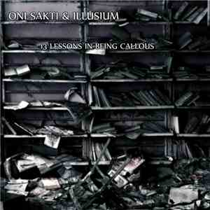Oni Sakti And Illusium - 13 Lessons In Being Callous