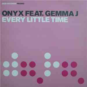 Onyx  Feat. Gemma J - Every Little Time