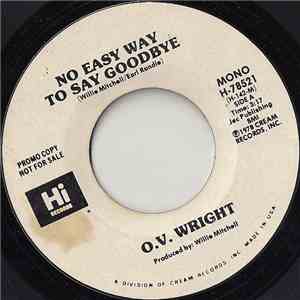 O.V. Wright - No Easy Way To Say Goodbye
