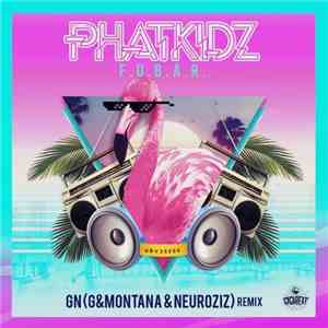 Phat Kidz - F.U.B.A.R.