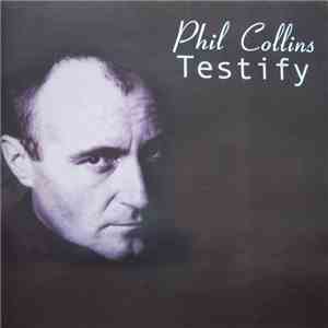 Phil Collins - Testify