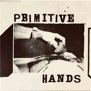 Primitive Hands - Heartless Man