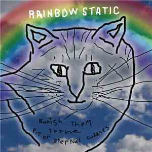 Rainbow Static - Pit Of Eternal Cuddles