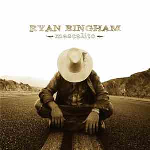 Ryan Bingham - Mescalito