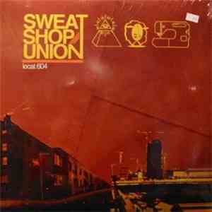 Sweatshop Union - Local.604