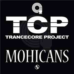 TCP (Trancecore Project) - Mohicans