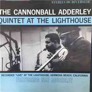 The Cannonball Adderley Quintet - At The Lighthouse