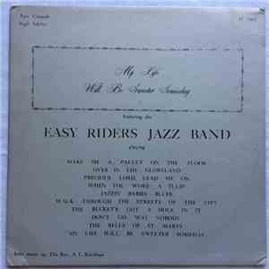 The Easy Riders Jazz Band - My Life Will Be Sweeter Someday