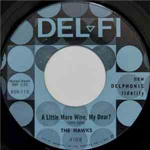 The Hawks  - A Little More Wine, My Dear? / Fussy