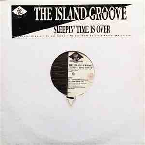 The Island Groove - Sleepin' Time Is Over