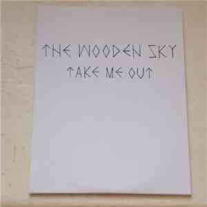 The Wooden Sky - Take Me Out