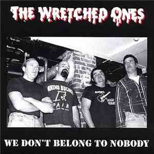 The Wretched Ones - We Don't Belong To Nobody