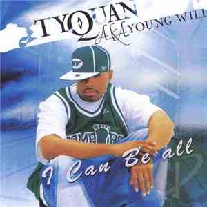 Tyquan - I Can Be All