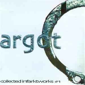 Various - Argot: Collected Infarktworks #1
