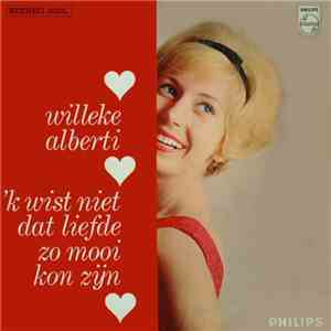 Willeke Alberti - 'K Wist Niet Dat Liefde Zo Mooi Kon Zijn
